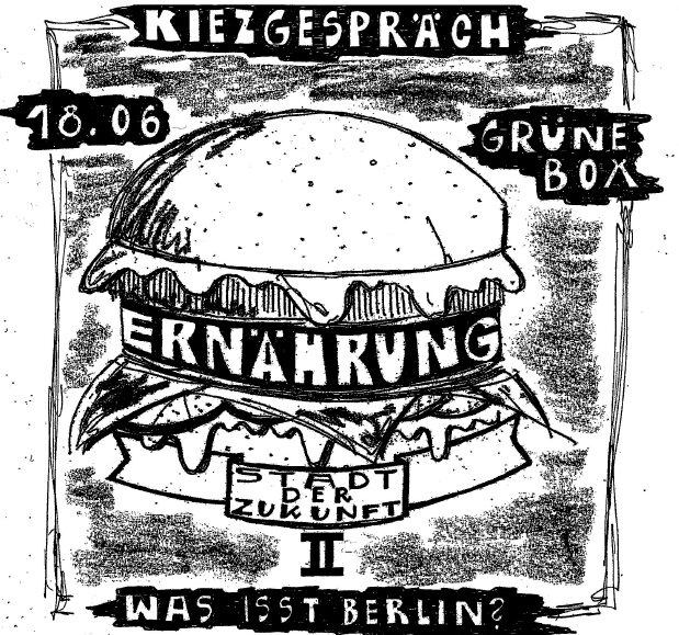 Kiezgespräch: Gesprächsreihe “Stadt der Zukunft”, Teil 2: Was isst Berlin?